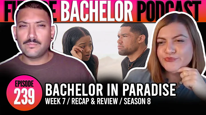 "PROVIDER ENGERY?!" - Bachelor in Paradise Week 7 Review & Recap