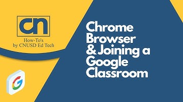 Chrome Browser and Joining a Google Classroom [Google Classroom How To