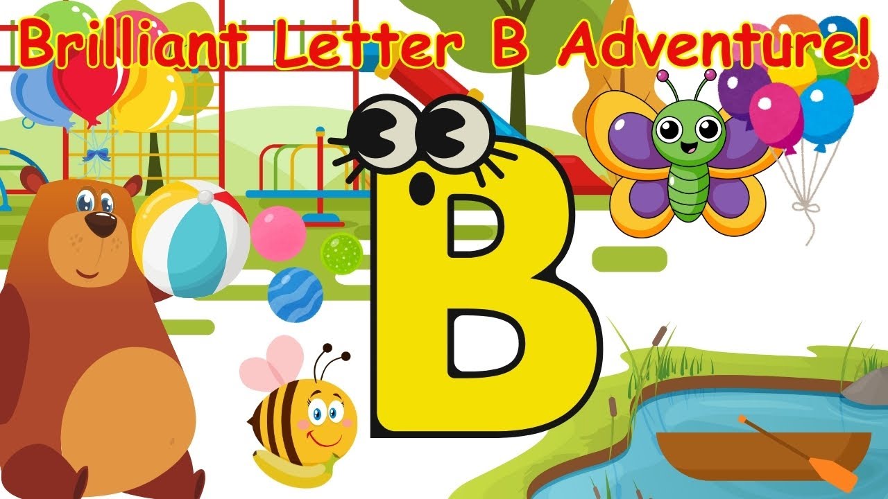 Brilliant Letter B Adventure: Balloons, Bears, and Boats for Kids ...