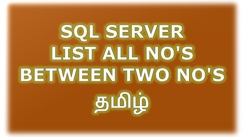 List All Numbers Between Two Numbers in SQL Server Tamil