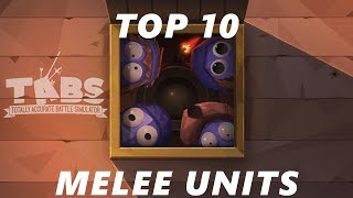 Tabs | Top 10 Best Melee Units