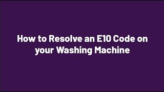 How To Resolve an E10 Code on Your Washing Machine (Bush WMSAA Models)