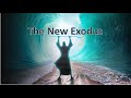 The New Exodus (Part One)