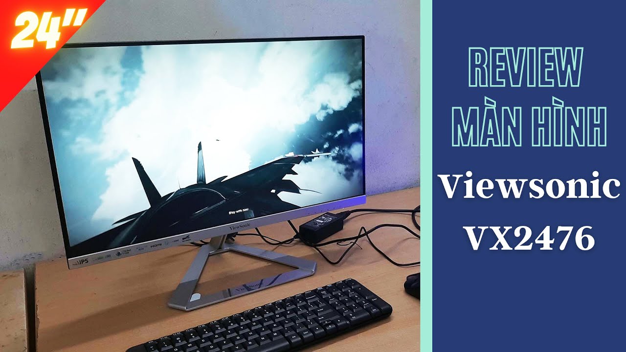 REVIEW MÀN HÌNH VIEWSONIC VX2476 24
