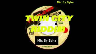 Twin City Riddim✓[Mix By Byha]