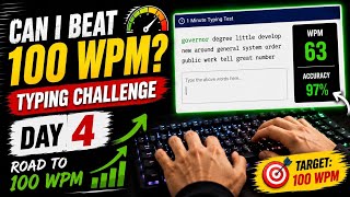 🔥 Day 4 - Can I Reach 100 WPM? | Daily Typing Challenge