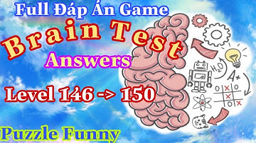 《Brain Test Level 146 To 150》Answers Walkthrough Level 146,147,148,149,150 /// Đáp Án Brain Test