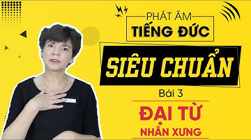 Bài 3 HỌC TIẾNG ĐỨC, CHỦ ĐỀ ĐẠI TỪ NHÂN XƯNG