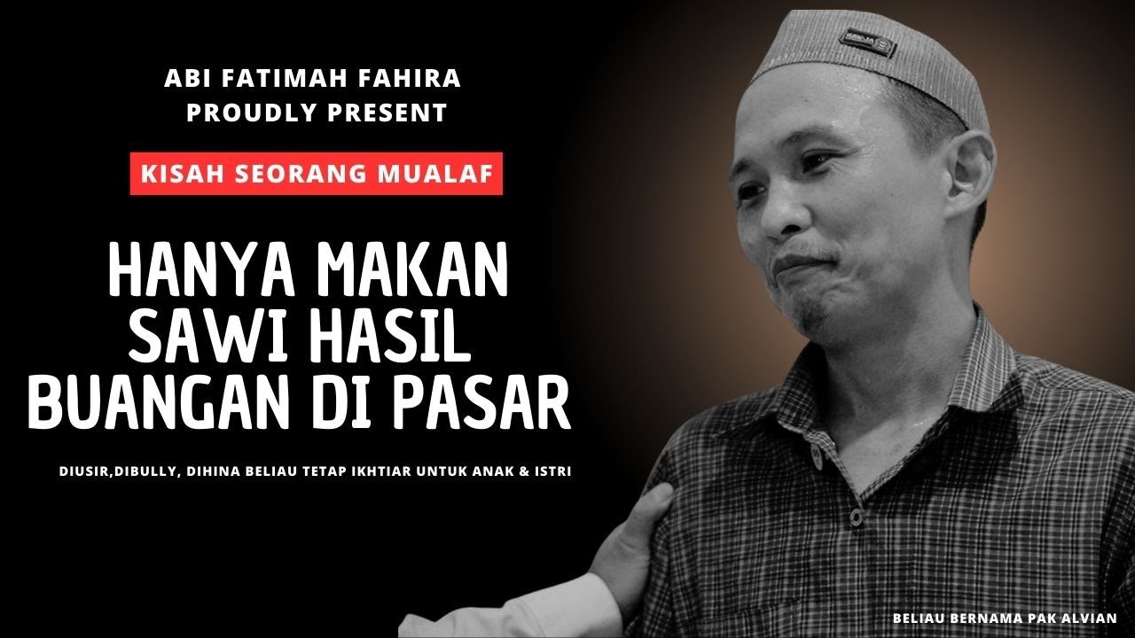 SEORANG MUALAF hanya makan sawi hasil  buangan dari pasar , sampai beliau di USIR ?!