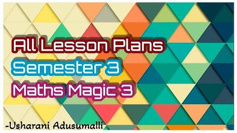 Semester-3 ||Maths Magic -3 ||All Lesson Plans In One Video ||Maths ,3rd Class /Ap New Syllabus