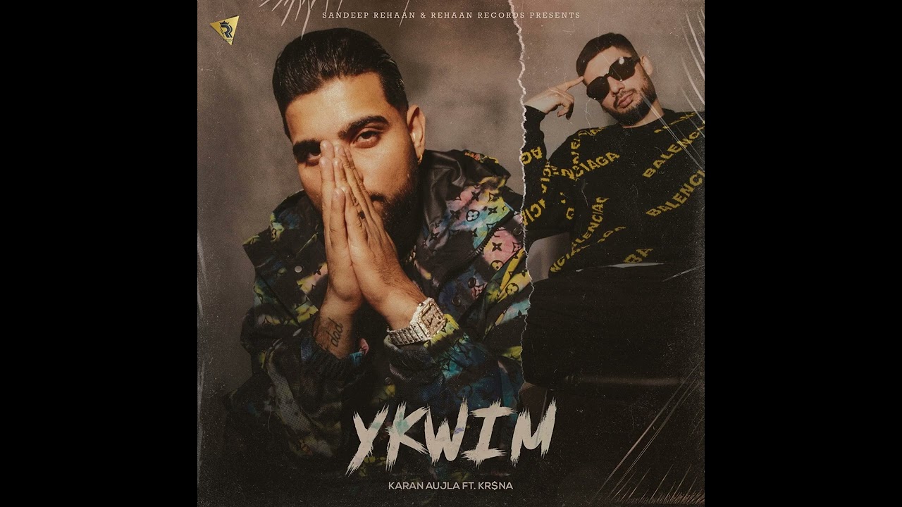 YKWIM (Official Music Video) - Karan Aujla × Kr$na | Rehaan Records | Latest Hit Punjabi Songs