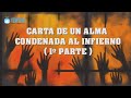 Escalofriante Carta de un Alma Condenada al Infierno que no te dejará indiferente (1ª Parte)