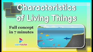 Characteristics of Living Things | Class 6 Living Organisms Characteristics & Habitat - LearnFatafat