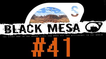CHOPPER IS A DICK | Black Mesa Source #41 (Half Life 1 Remake)