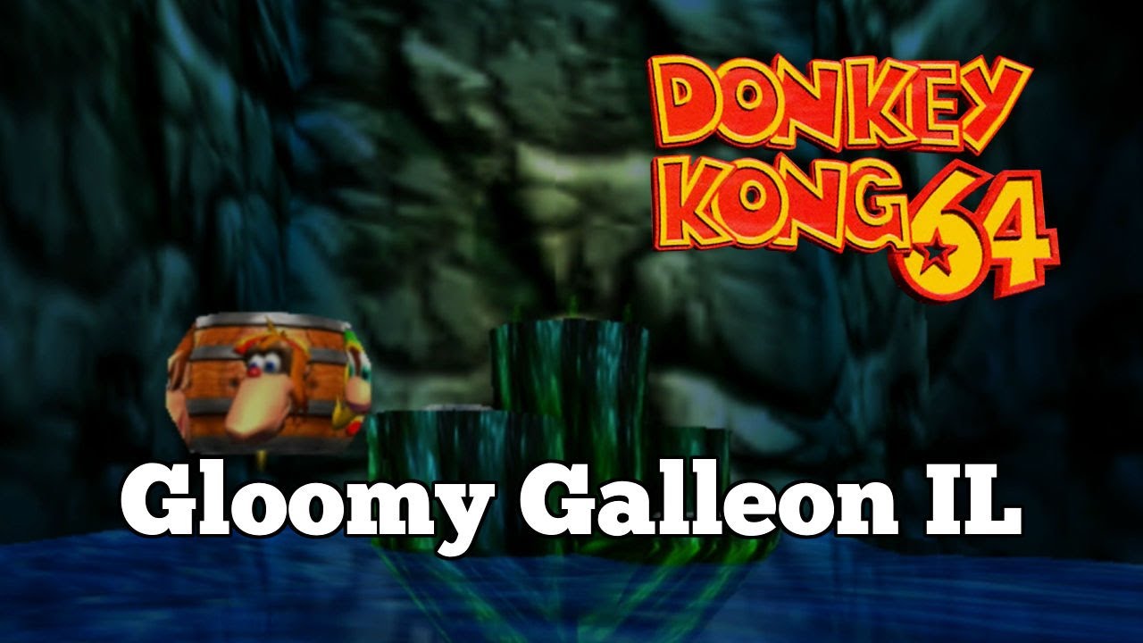 Donkey Kong 64 Gloomy Galleon IL in 3311 YouTube