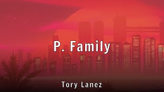 Tory Lanez - P. Family (Lyrics)