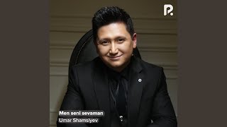 Men seni sevaman - Umar Shamsiyev