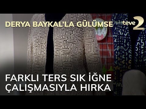 Derya Baykal'la Gülümse: Farklı Ters Sık İğne Çalışmasıyla Hırka