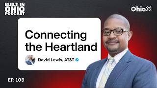 Connecting the Heartland: How AT&T is Powering Ohio's Tech Resurgence w/ AT&T's David Lewis (#106)