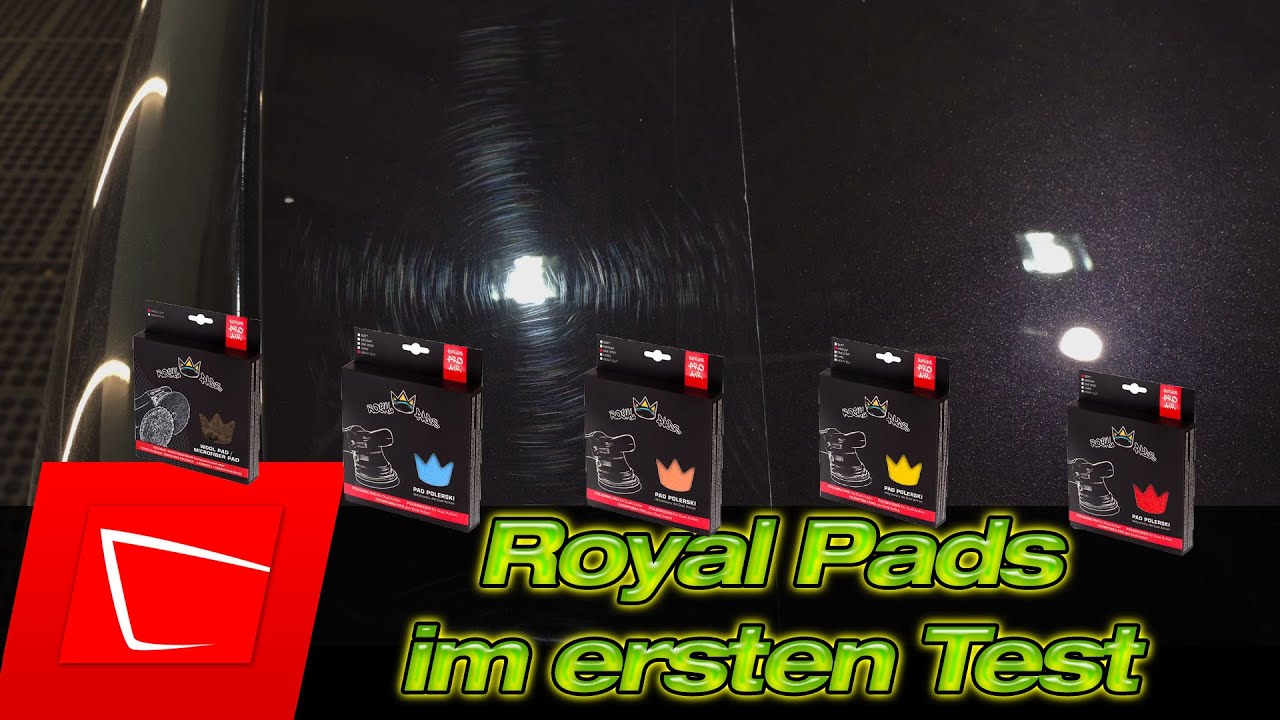 Die neuen Royal Pads Polierpads im Test - Autolack polieren und Kratzer entfernen