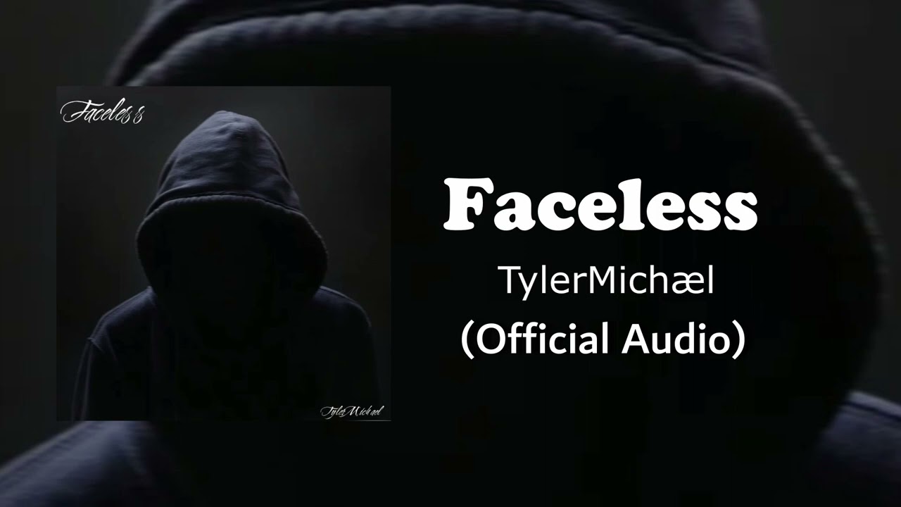 TylerMichael - Faceless (Official Audio)