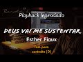 Deus vai me sustentar | Playback Tom Para Contralto (D) Esther Fiaux