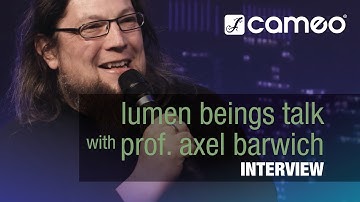 Cameo Lumen Beings Talk - Interview with Prof. Axel Barwich
