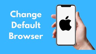 How to Change Default Browser on iPhone (2021)