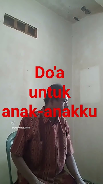 Do'a untuk anak-anakku @DOA @LafadzDoa @anak-anakku3769 #doa #anak