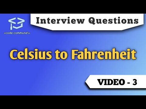 Interview Questions: Celsius to Fahrenheit and Vice Versa (Program)