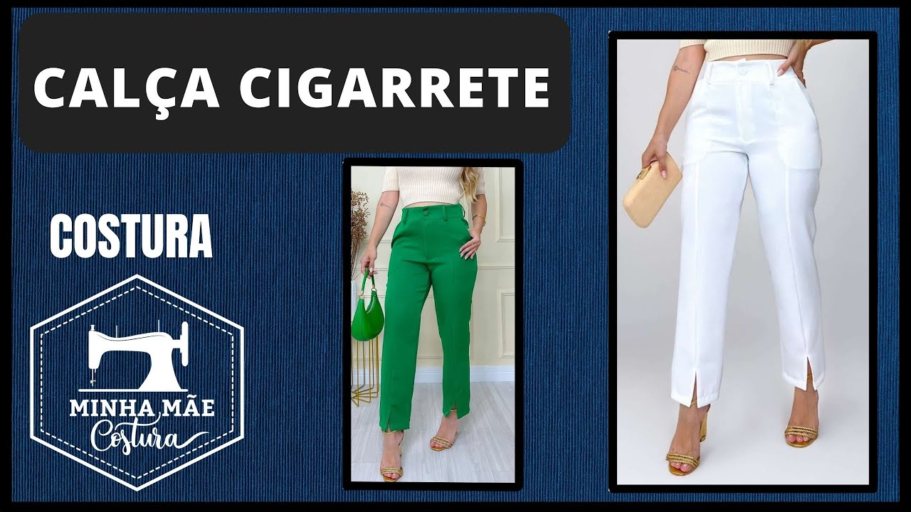 CALÇA CIGARRETE - PASSO A PASSO DA COSTURA