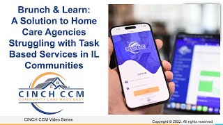 CINCH CCM: A Solution to Home Care Agencies Struggling with Task Based  Services in IL Communities