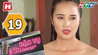 Đặc Vụ Ở MaCao - Tập 19 | HTV Phim Hành Động Việt Nam Hay Nhất 2021