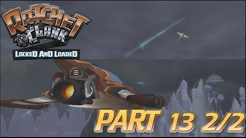 Ratchet and Clank 2: Locked and Loaded - Part 13 2/2