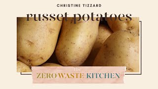 RUSSET POTATOES - Three ways to use them up!