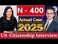 Practice N-400 US Citizenship Interview 2025 & Oath Ceremony - N400 Naturalization Interview #uscis