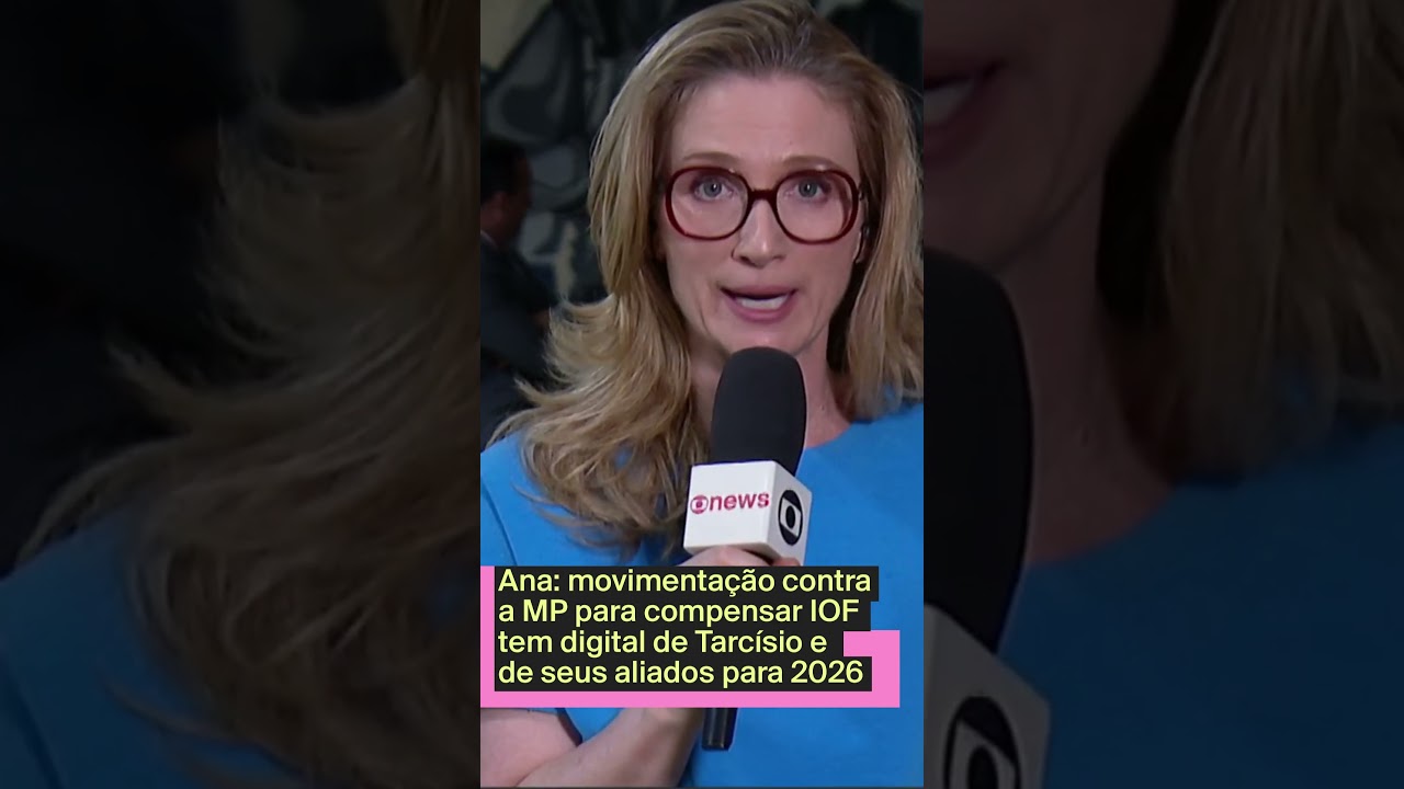 Ana: movimentação contra MP para compensar IOF tem digital de Tarcísio e dos seus aliados para 2026
