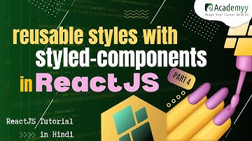 Reusable Styles with Styled Components in React JS #04 | React JS Tutorial in Hindi