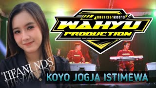 KOYO JOGJA ISTIMEWA || Cover Tifani Nds ||  WAHYU Production