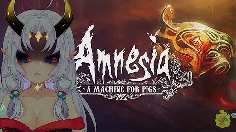 Amnesia: A Machine for Pigs (Part 2) FINALE!