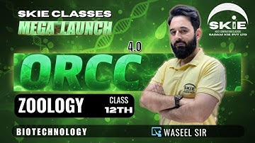 ORCC 2025 || Class 12th || Lecture-06 || Biotechnology Part-II | Zoology || SKIE CLASSES