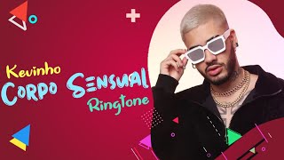 Kevinho : Corpo Sensual Instrumental Remix Ringtone 2020 | Download Now | Royal Media