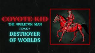 Video thumbnail of "Coyote Kid - Destroyer of Worlds (Official audio)"