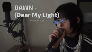 던 (DAWN) - 빛이 나는 너에게 (Dear My Light) | COVER kato