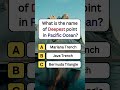 What is the Name of the Deepest Point in the Pacific Ocean? #shorts #usa #quiz