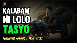 KALABAW NI LOLO TASYO | KWENTONG ASWANG | TRUE STORY | #aswangchronicles