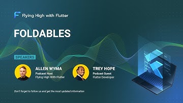Foldables - Flying High with Flutter #84