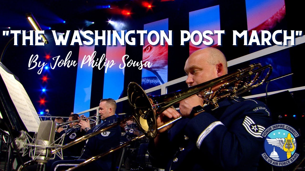 "The Washington Post March" By John Philip Sousa "The Washington Post March" By John Philip Sousa