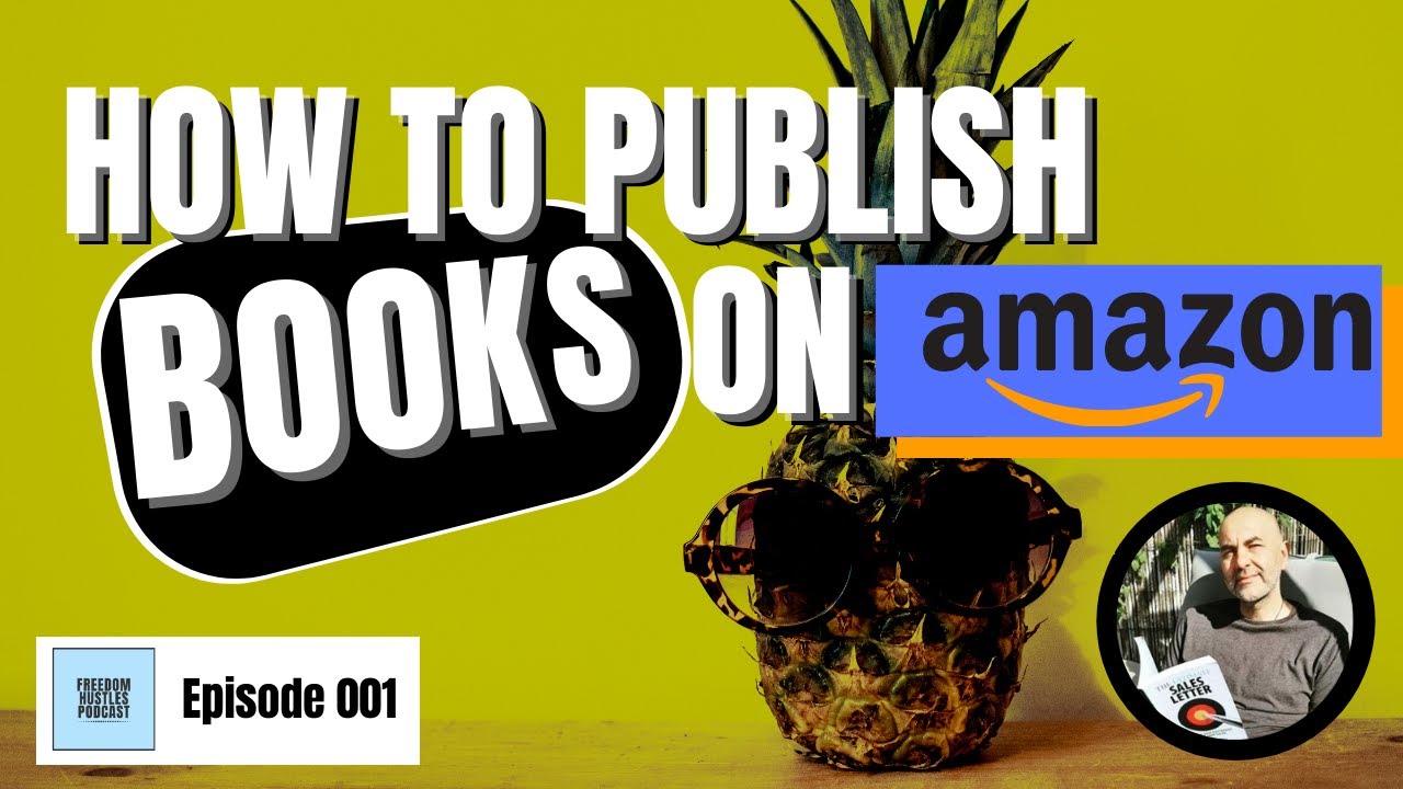 Episode 001 - How To Publish Your Own eBooks & Paperbacks For Passive ...