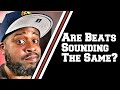 Are All the New Beats Sounding The Same?  😳